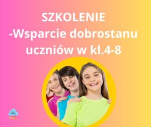Szkolenie-Wsparcie dobrostanu uczniów w klasach 4-8